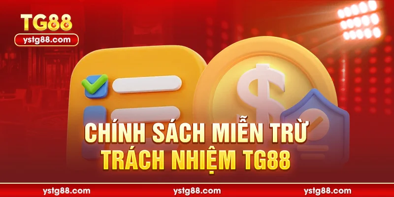 Chính sách Miễn trừ trách nhiệm TG88