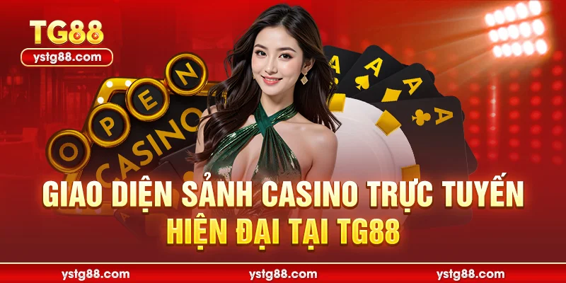 Giao diện sảnh Casino trực tuyến hiện đại tại TG88