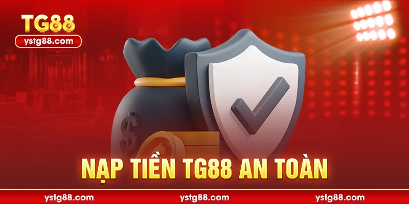 Nạp tiền TG88 an toàn